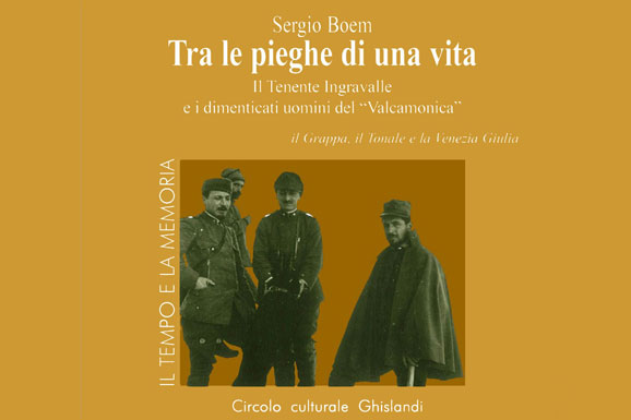 Copertina libro - Tra le pieghe di una vita. Il tenente Ingravalle e i dimenticati uomini del Valcamonica - autore Sergio Boem